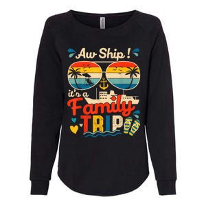 Aw Ship ItS A Family Trip 2025 Family Cruise Matching Womens California Wash Sweatshirt