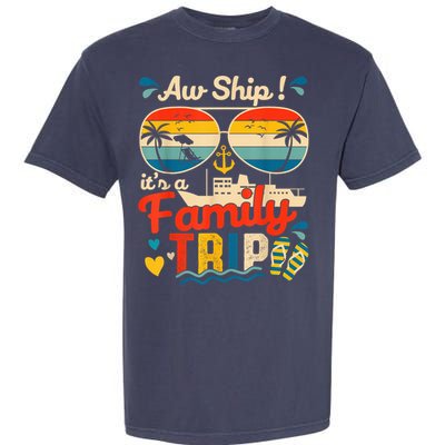 Aw Ship ItS A Family Trip 2025 Family Cruise Matching Garment-Dyed Heavyweight T-Shirt