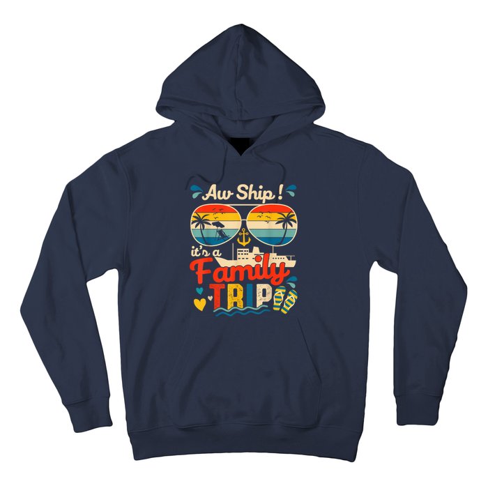 Aw Ship ItS A Family Trip 2025 Family Cruise Matching Hoodie