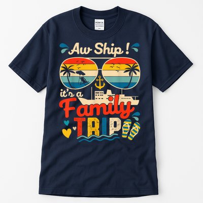 Aw Ship ItS A Family Trip 2025 Family Cruise Matching Tall T-Shirt