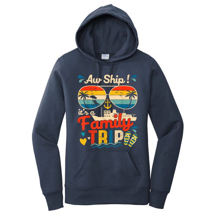 Aw Ship ItS A Family Trip 2025 Family Cruise Matching Women's Pullover Hoodie