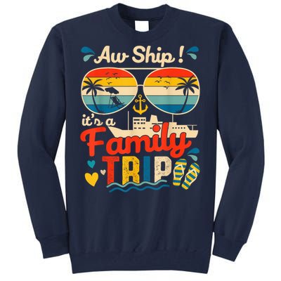 Aw Ship ItS A Family Trip 2025 Family Cruise Matching Tall Sweatshirt