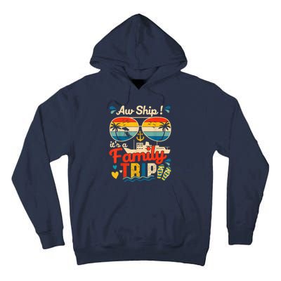 Aw Ship ItS A Family Trip 2025 Family Cruise Matching Tall Hoodie