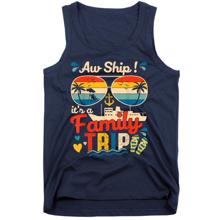 Aw Ship ItS A Family Trip 2025 Family Cruise Matching Tank Top