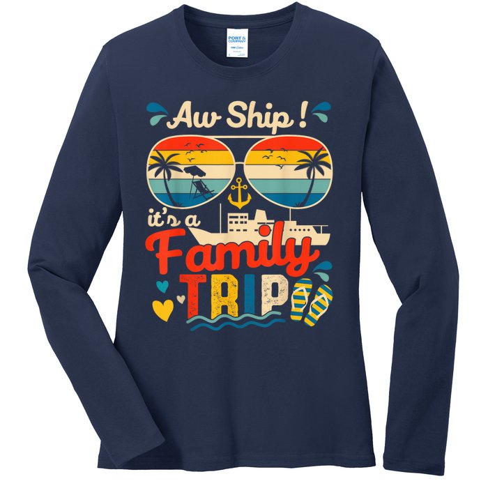 Aw Ship ItS A Family Trip 2025 Family Cruise Matching Ladies Long Sleeve Shirt