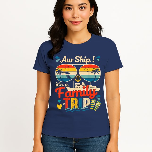 Aw Ship ItS A Family Trip 2025 Family Cruise Matching Womens T-Shirt