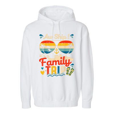 Aw Ship ItS A Family Trip 2025 Family Cruise Matching Garment-Dyed Fleece Hoodie