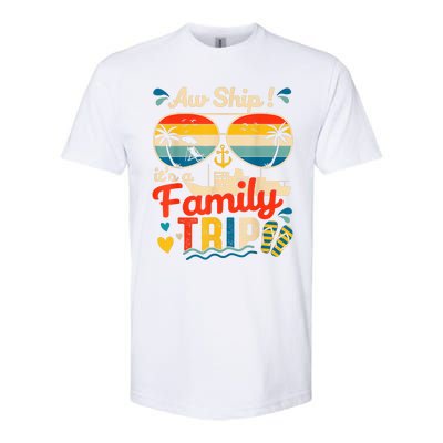 Aw Ship ItS A Family Trip 2025 Family Cruise Matching Softstyle CVC T-Shirt