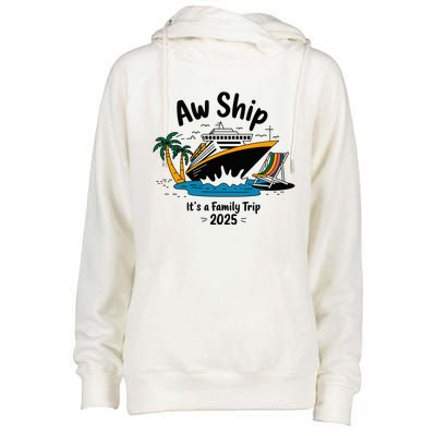 Aw Ship ItS A Family Trip 2025 Family Cruise Squad Matching Womens Funnel Neck Pullover Hood