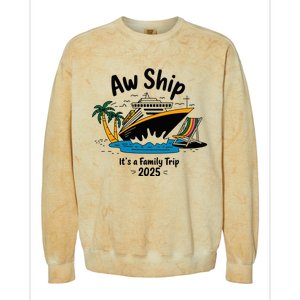 Aw Ship ItS A Family Trip 2025 Family Cruise Squad Matching Colorblast Crewneck Sweatshirt