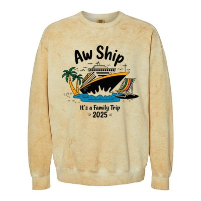 Aw Ship ItS A Family Trip 2025 Family Cruise Squad Matching Colorblast Crewneck Sweatshirt