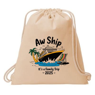 Aw Ship ItS A Family Trip 2025 Family Cruise Squad Matching Drawstring Bag