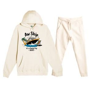 Aw Ship ItS A Family Trip 2025 Family Cruise Squad Matching Premium Hooded Sweatsuit Set