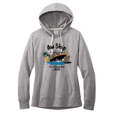 Aw Ship ItS A Family Trip 2025 Family Cruise Squad Matching Women's Fleece Hoodie