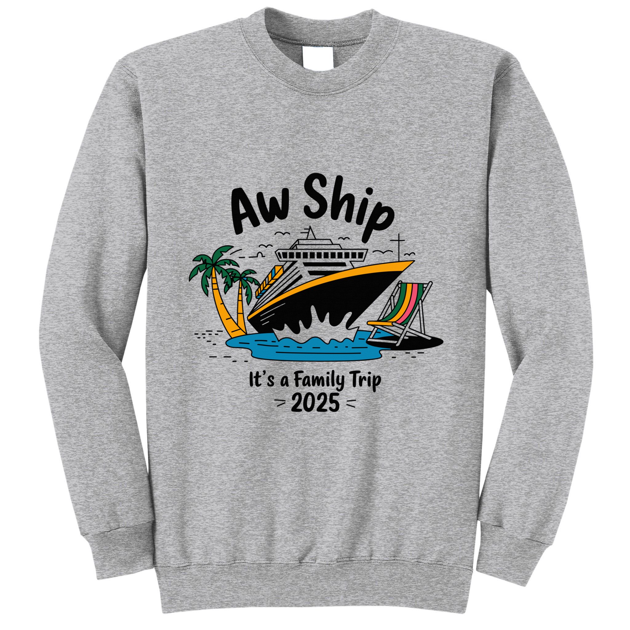 Aw Ship ItS A Family Trip 2025 Family Cruise Squad Matching Tall Sweatshirt