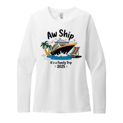 Aw Ship ItS A Family Trip 2025 Family Cruise Squad Matching Womens CVC Long Sleeve Shirt