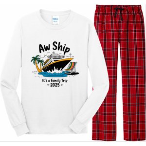 Aw Ship ItS A Family Trip 2025 Family Cruise Squad Matching Long Sleeve Pajama Set