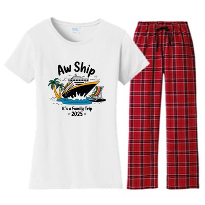 Aw Ship ItS A Family Trip 2025 Family Cruise Squad Matching Women's Flannel Pajama Set