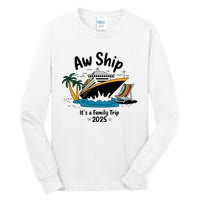 Aw Ship ItS A Family Trip 2025 Family Cruise Squad Matching Tall Long Sleeve T-Shirt