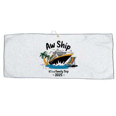 Aw Ship ItS A Family Trip 2025 Family Cruise Squad Matching Large Microfiber Waffle Golf Towel