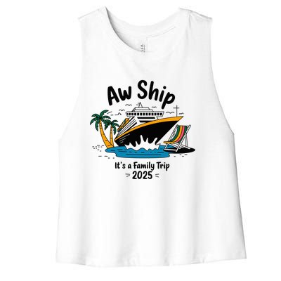 Aw Ship ItS A Family Trip 2025 Family Cruise Squad Matching Women's Racerback Cropped Tank