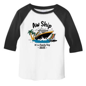 Aw Ship ItS A Family Trip 2025 Family Cruise Squad Matching Toddler Fine Jersey T-Shirt