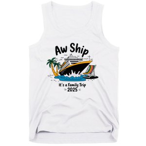 Aw Ship ItS A Family Trip 2025 Family Cruise Squad Matching Tank Top