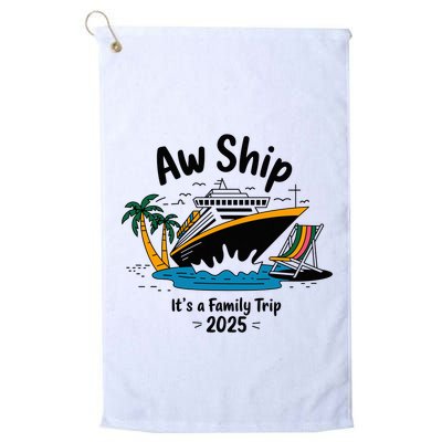 Aw Ship ItS A Family Trip 2025 Family Cruise Squad Matching Golf Towel