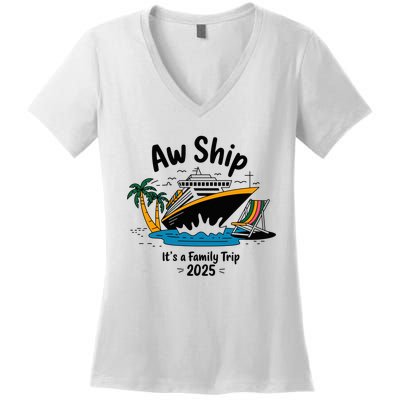 Aw Ship ItS A Family Trip 2025 Family Cruise Squad Matching Women's V-Neck T-Shirt