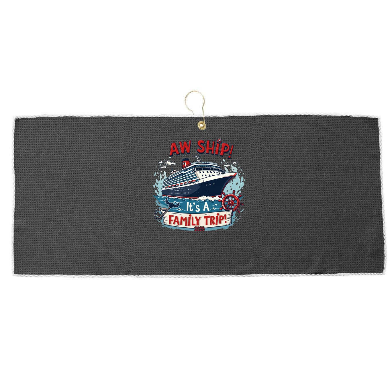 Aw Ship! It’S A Family Trip 2025 Family Matching Cruise Trip Gift Large Microfiber Waffle Golf Towel