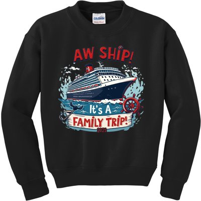 Aw Ship! It’S A Family Trip 2025 Family Matching Cruise Trip Gift Kids Sweatshirt