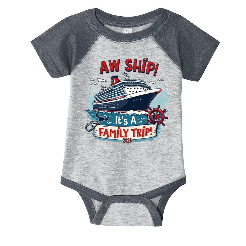 Aw Ship! It’S A Family Trip 2025 Family Matching Cruise Trip Gift Infant Baby Jersey Bodysuit