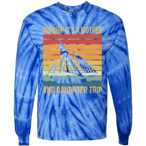 Aw Ship ItS A Mother And Daughter Trip Cruise Family Summer Cool Gift Tie-Dye Long Sleeve Shirt