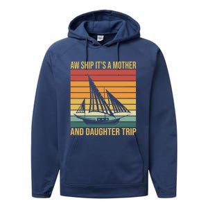 Aw Ship ItS A Mother And Daughter Trip Cruise Family Summer Cool Gift Performance Fleece Hoodie