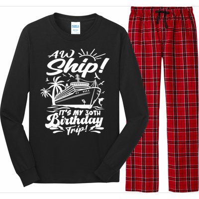 Aw Ship ItS My 30th Birthday Trip Cruise Birthday Vacation Gift Long Sleeve Pajama Set