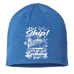 Aw Ship ItS My 30th Birthday Trip Cruise Birthday Vacation Gift Sustainable Beanie