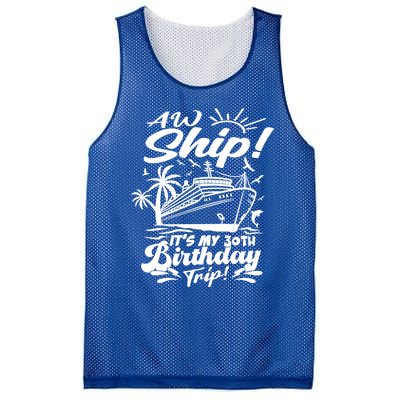 Aw Ship ItS My 30th Birthday Trip Cruise Birthday Vacation Gift Mesh Reversible Basketball Jersey Tank