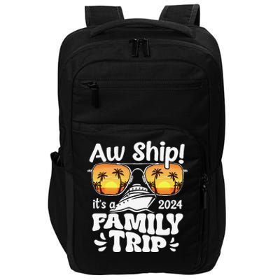 Aw Ship ItS A Family Trip 2024 Family Cruise Squad Matching Impact Tech Backpack