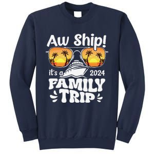 Aw Ship ItS A Family Trip 2024 Family Cruise Squad Matching Sweatshirt