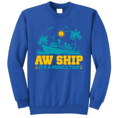 Aw Ship It’S A Family Trip Gift Sweatshirt