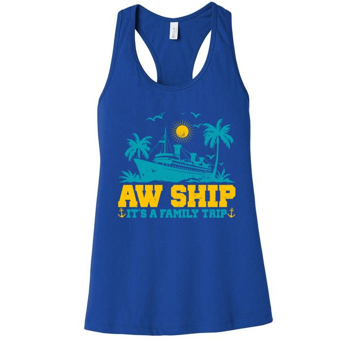 Aw Ship It’S A Family Trip Gift Women's Racerback Tank