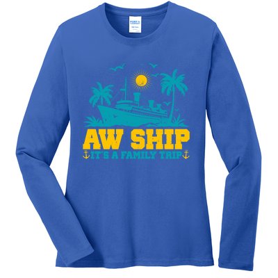 Aw Ship It’S A Family Trip Gift Ladies Long Sleeve Shirt