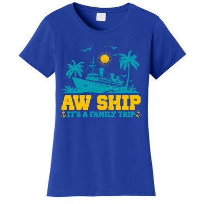 Aw Ship It’S A Family Trip Gift Women's T-Shirt