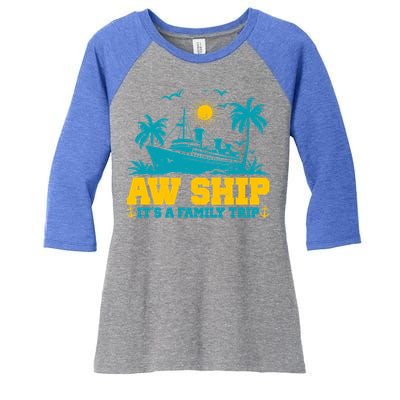 Aw Ship It’S A Family Trip Gift Women's Tri-Blend 3/4-Sleeve Raglan Shirt