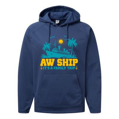 Aw Ship It’S A Family Trip Gift Performance Fleece Hoodie