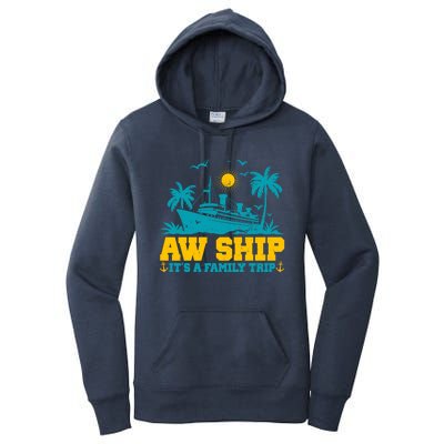 Aw Ship It’S A Family Trip Gift Women's Pullover Hoodie