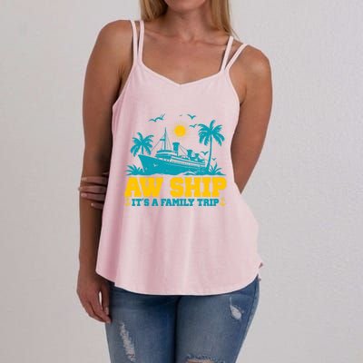 Aw Ship It’S A Family Trip Gift Women's Strappy Tank