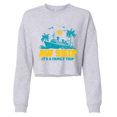 Aw Ship It’S A Family Trip Gift Cropped Pullover Crew