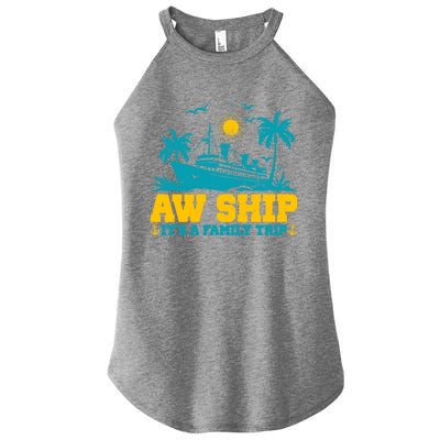 Aw Ship It’S A Family Trip Gift Women's Perfect Tri Rocker Tank