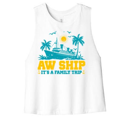 Aw Ship It’S A Family Trip Gift Women's Racerback Cropped Tank